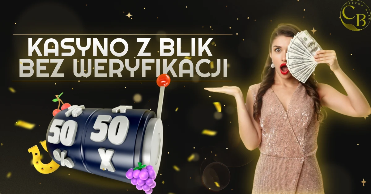 Jak wybrać kasyno bez weryfikacji